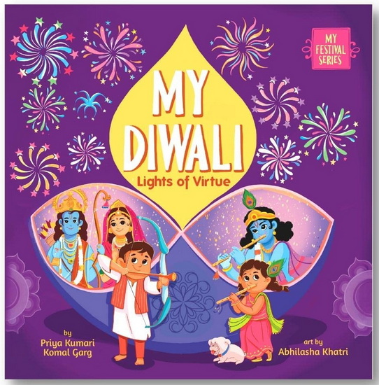 My Diwali: Lights of Virtue - PRIYA KUMARI & AL