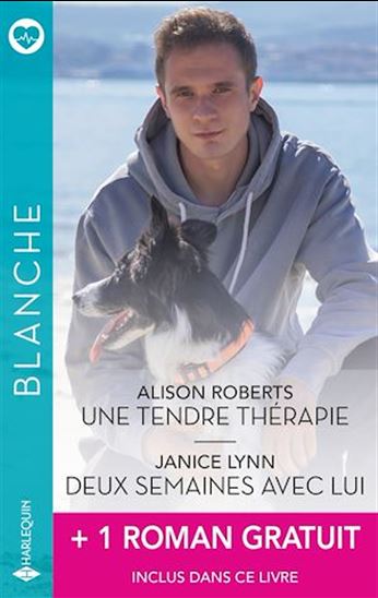 Une tendre thérapie - Deux semaines avec lui + 1 titre gratuit - ALISON ROBERTS & AL
