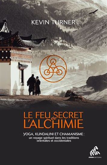Le Feu secret de l&#39;alchimie - KEVIN TURNER