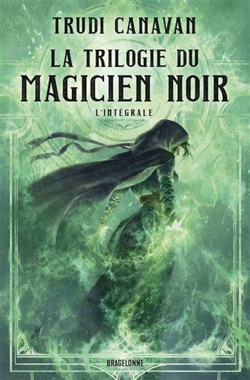La Trilogie du magicien noir : l'intégrale - TRUDI CANAVAN