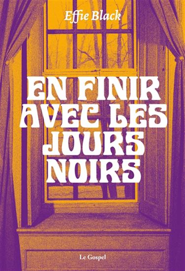 En finir avec les jours noirs - EFFIE BLACK