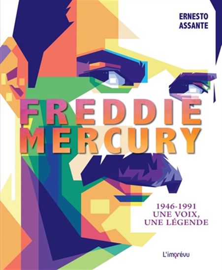 Freddie Mercury : 1946-1991 une voix, une légende - ERNESTO ASSANTE