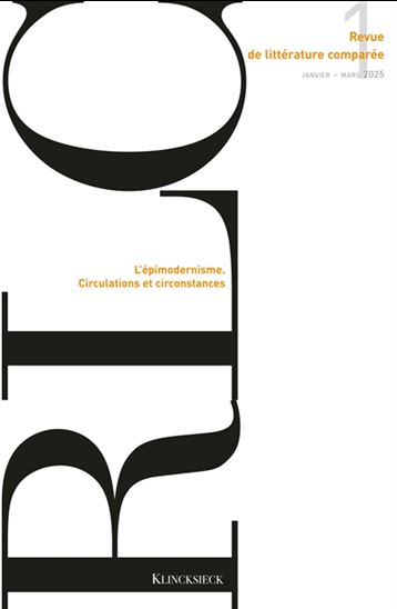Revue de littérature comparée #393 L&#39;épimodernisme : circulations et circonstances - COLLECTIF