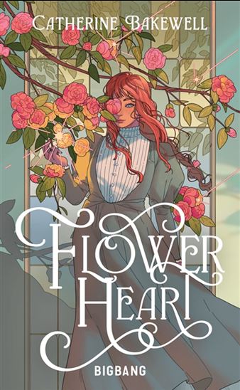 Flowerheart - CATHERINE BAKEWELL