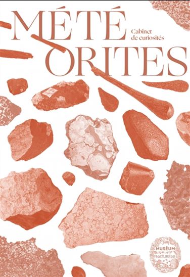 Météorites : trésors cosmiques N. éd. - MATTHIEU GOUNELLE
