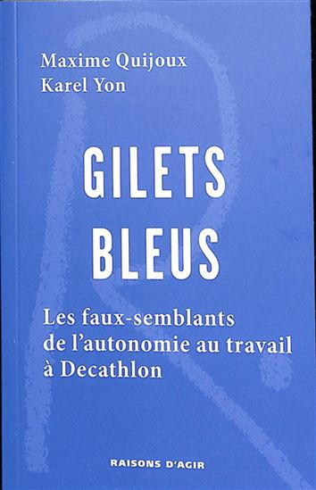 Gilets bleus : les faux-semblants de l&#39;autonomie au travail à Decathlon - MAXIME QUIJOUX - KAREL YON
