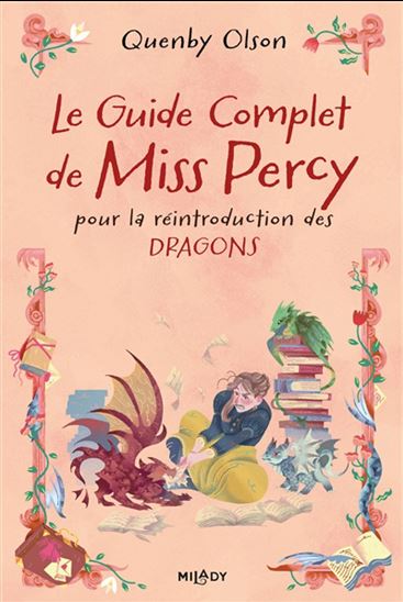 Le Guide complet de Miss Percy pour la réintroduction des dragons #03 - QUENBY OLSON