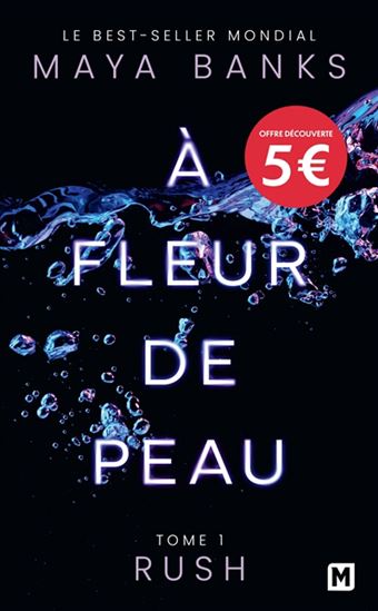 À fleur de peau T.01 Rush N. éd. - MAYA BANKS