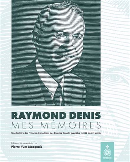 Mémoires de Raymond Denis - PIERRE-YVES MOCQUAIS