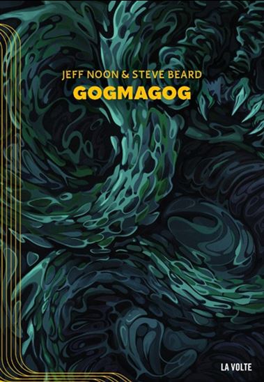 Gogmagog - JEFF NOON - STEVE BEARD