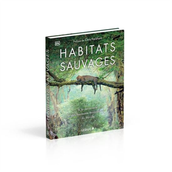 Habitats sauvages : à la découverte des fascinants écosystèmes du monde - DEREK HARVEY