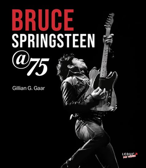 Bruce Springsteen @75 - GILLIAN G GAAR