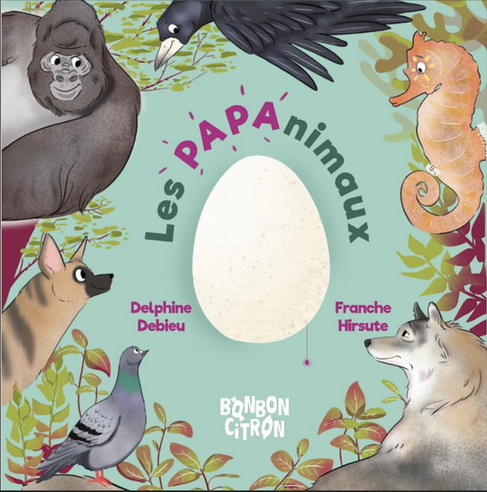Les Papanimaux - DELPHINE DEBIEU - FRANCHE HIRSUTE