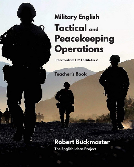 Military English: Tactical and Peacekeeping Operations: Teacher&#39;s Book - ROBERT BUCKMASTER