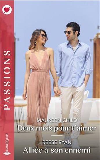Deux mois pour t&#39;aimer - Alliée à son ennemi - MAUREEN CHILD - REESE RYAN