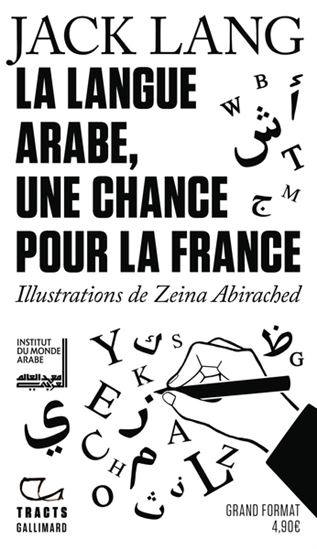 La Langue arabe : une chance pour la France - JACK LANG - ZEINA ABIRACHED