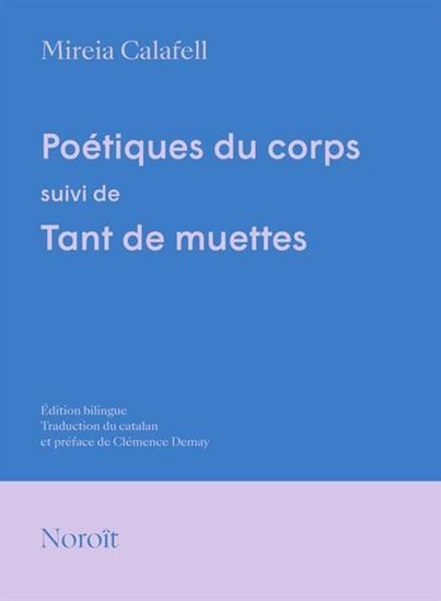 Poétiques du corps : suivi de Tant de muettes - MIREIA CALAFELL