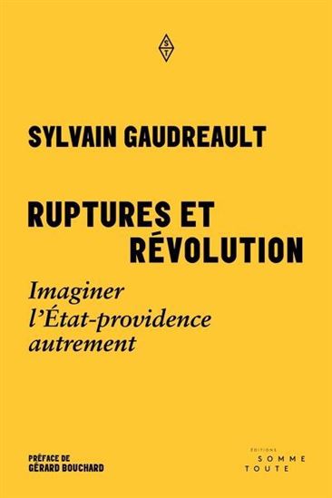Ruptures et révolution : un État-providence plus pertinent que jamais - SYLVAIN GAUDREAULT