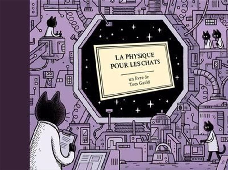 La Physique pour les chats - TOM GAULD - ÉRIC FONTAINE