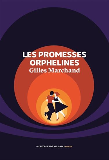 Les Promesses orphelines - GILLES MARCHAND
