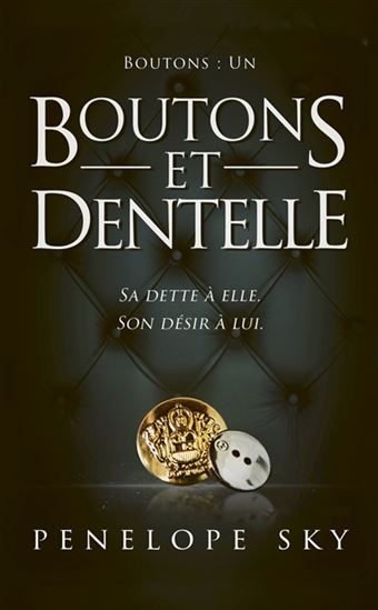 Boutons T.01 Boutons et dentelle - PENELOPE SKY