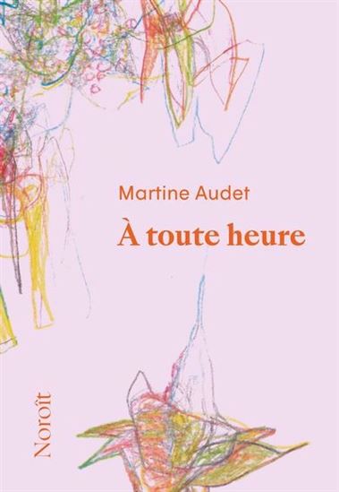 À toute heure - MARTINE AUDET