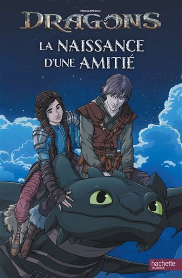 Dragons : la naissance d&#39;une amitié - COLLECTIF