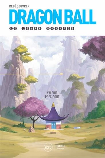 Redécouvrir Dragon Ball : le livre hommage N. éd. - VALÉRIE PRÉCIGOUT