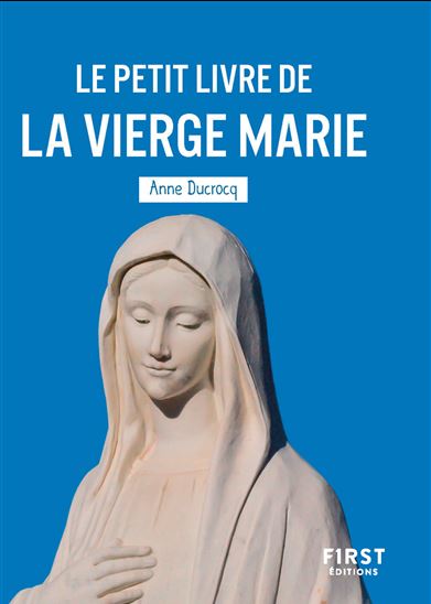 Le petit livre de la vierge Marie - ANNE DUCROCQ