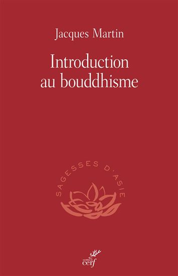 Initiation au bouddhisme N. éd. - JACQUES MARTIN