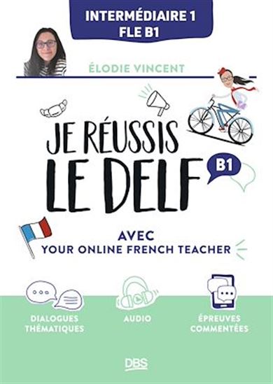 Je réussis le DELF B1 avec Your online French teacher - ELODIE VINCENT