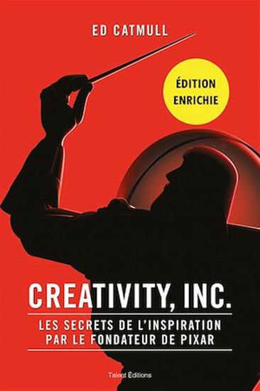 Creativity, Inc. - Édition enrichie - EDWIN CATMULL