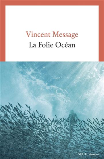 La Folie océan - VINCENT MESSAGE