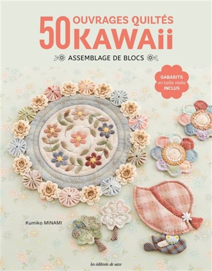 50 ouvrages quiltés kawaii : assemblage de blocs - KUMIKO MINAMI