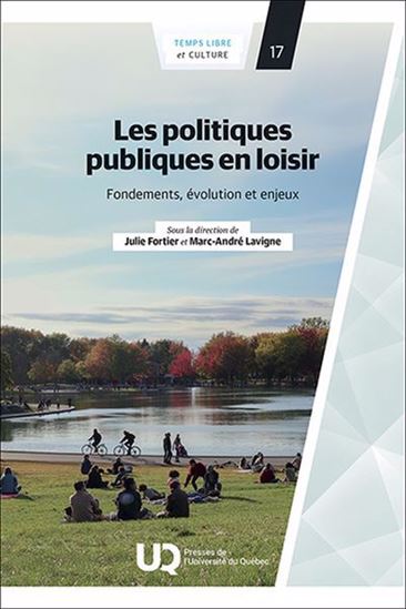 Les Politiques publiques en loisir : Fondements, évolution et enjeux - JULIE FORTIER - MARC-ANDRÉ LAVIGNE