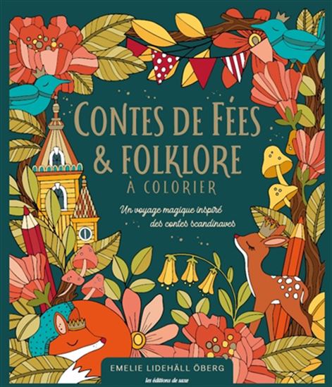 Contes de fées & folklore à colorier : un voyage magique inspiré des contes scandinaves - EMILIE LIDEHÄLL OBERG