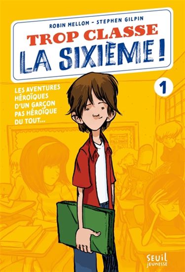 Les Aventures héroïques d&#39;un garçon pas héroïque du tout #01 N. éd, - ROBIN MELLOM - STEPHEN GILPIN