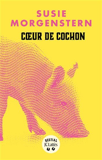 Coeur de cochon - SUSIE MORGENSTERN