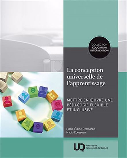 La Conception universelle de l&#39;apprentissage : Mettre en oeuvre une pédagogie flexible et inclusive - MARIE-ÉLAINE DESMARAIS - NADIA ROUSSEAU