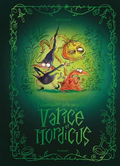 L&#39;Abominable gobe-mouche de Varice et Mordicus - AGNÈS ERNOULT