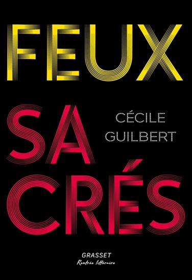 Feux sacrés - CÉCILE GUILBERT