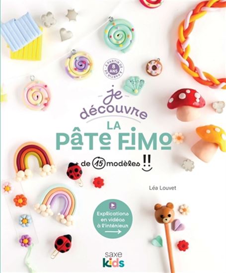 Je découvre la pâte Fimo : + de 15 modèles !! - LÉA LOUVET