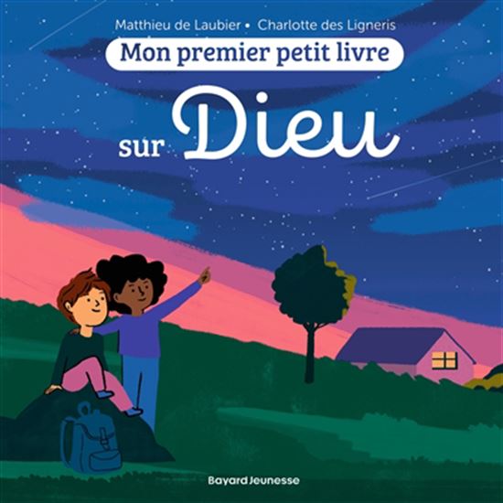 Mon premier petit livre sur Dieu N. éd. - MATTHIEU DE LAUBIER - CHARLOTTE DES LIGNERIS