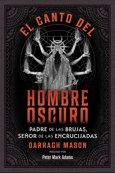 El canto del Hombre Oscuro: Padre de las brujas, señor de las encrucijadas - DARRAGH MASON