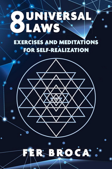 8 Universal Laws: Exercises and Meditations for Self-Realization - FER BROCA