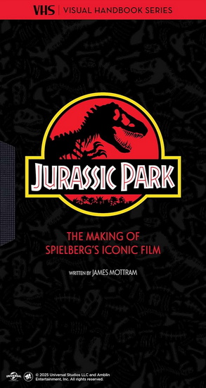 Jurassic Park: VHS Edition: Visual Handbook Special Edition - JAMES MOTTRAM