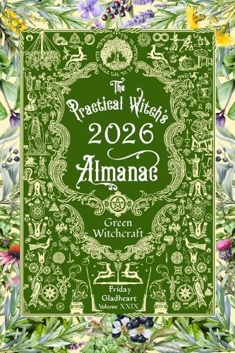 The Practical Witch&#39;s Almanac 2026: Green Witchcraft - FRIDAY GLADHEART