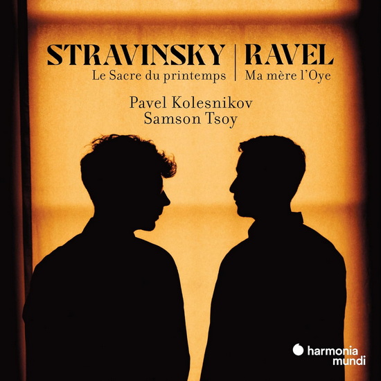 Stravinsky: Le Sacre Du Printemps / Ravel: Ma Mere L&#39;Oye - PAVEL KOLESNIKOV - SAMSON TSOY