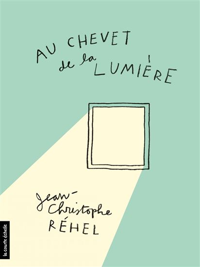 Au chevet de la lumière - JEAN-CHRISTOPHE RÉHEL