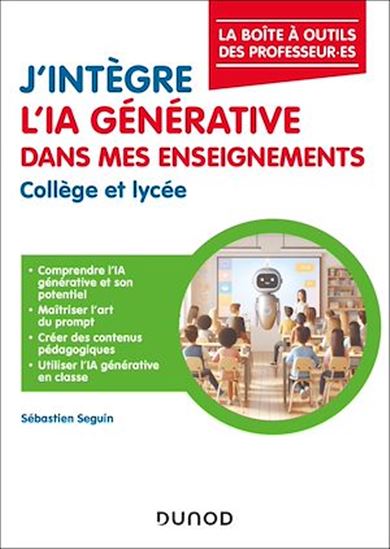 J&#39;intègre l&#39;IA générative dans mes enseignements - Collège et Lycée - SÉBASTIEN SEGUIN